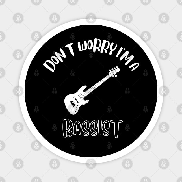 Don't Worry I'm A Bassist Magnet by NivousArts